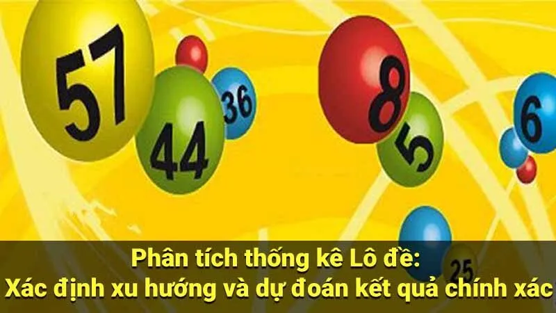 Phân tích thống kê Lô đề: Xác định xu hướng và dự đoán kết quả chính xác