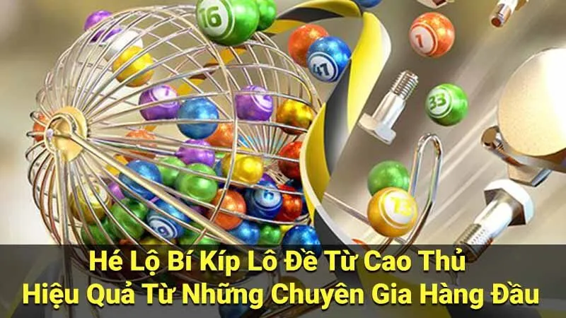 Hé Lộ Bí Kíp Lô Đề Từ Cao Thủ Hiệu Quả Từ Những Chuyên Gia Hàng Đầu