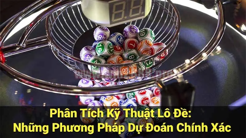 Phân Tích Kỹ Thuật Lô Đề: Những Phương Pháp Dự Đoán Chính Xác