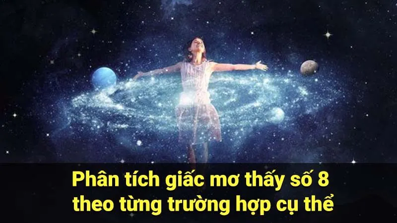 Phân tích giấc mơ thấy số 8 theo từng trường hợp cụ thể