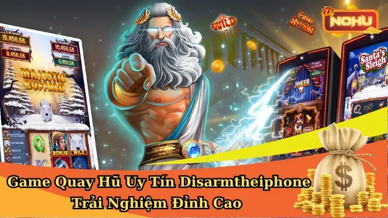 Game Quay Hũ Uy Tín Tại Nohu - Trải Nghiệm Đỉnh Cao