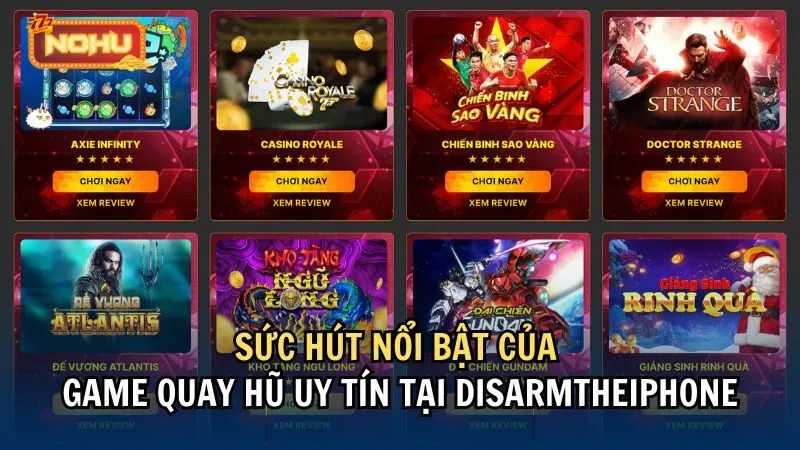 Sức hút nổi bật của game quay hũ uy tín tại Nohu 